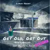 Linux Vegas - Get Old, Get Out / GiGi's Ballad Screwed (feat. Mc_J & a-Suavay) [Screwed] - Single
